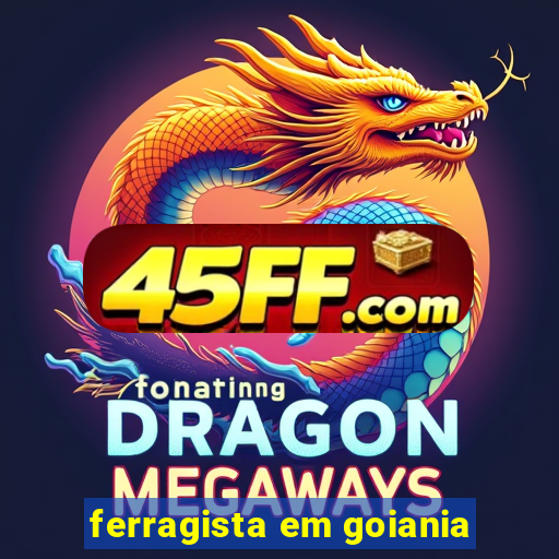 ferragista em goiania